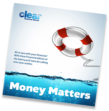 Clear Financial Advice - Money Matters Brochure